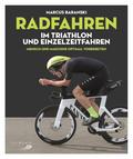 Radfahren im Triathlon und Einzelzeitfahren von Marcus Baranski | Ebook