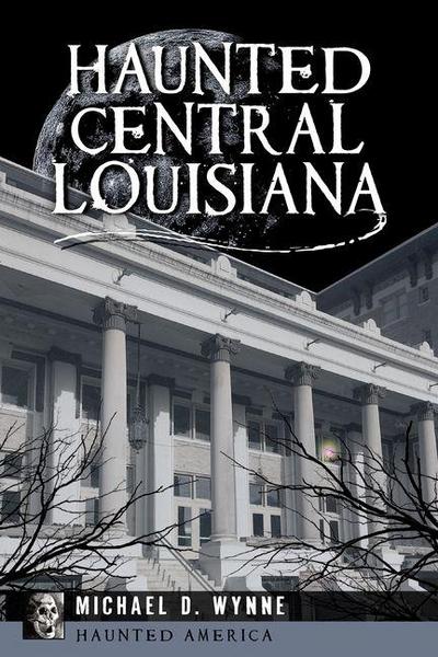 Haunted Central Louisiana