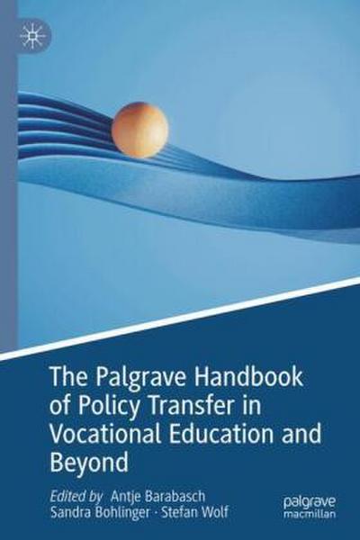 The Palgrave Handbook of Policy Transfer in Vocational Education and Beyond
