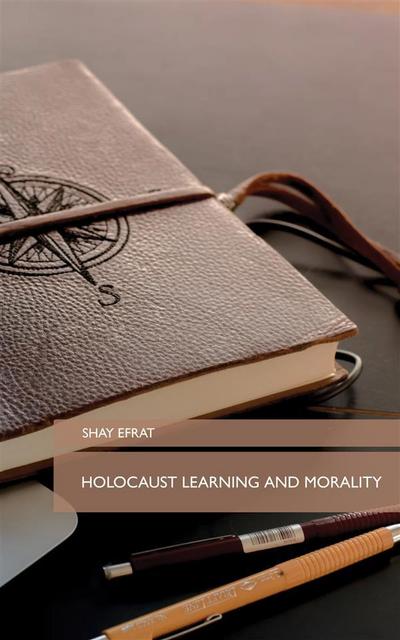 Holocaust Learning and Morality