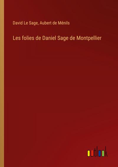 Les folies de Daniel Sage de Montpellier