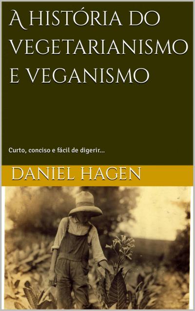 A história do vegetarianismo e veganismo. (Série AondaFood)