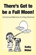 There’s Got to Be a Full Moon!