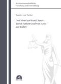 Der Mord an Kurt Eisner durch Anton Graf von Arco auf Valley
