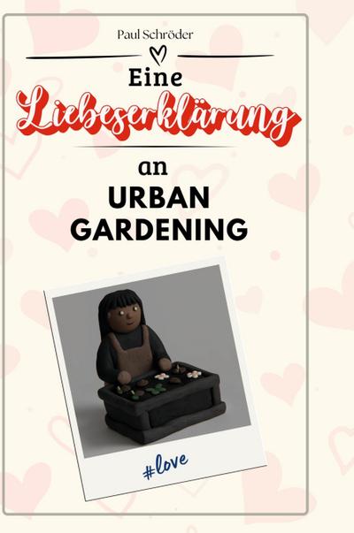 Eine Liebeserklärung an Urban Gardening