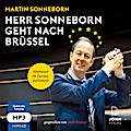 Herr Sonneborn geht nach Brüssel: Abenteuer im Europaparlament, Audio-CD, MP3