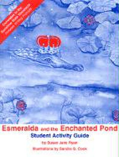 Esmeralda and the Enchanted Pond Student Activity Guide