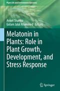 Melatonin in Plants: Role in Plant Growth, Development, and Stress Response