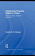Intellectual Property Rights in China - Gordon C.K Cheung