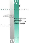 Beziehungen und Identitäten: Österreich, Irland und die Schweiz- Connections and Identities: Austria, Ireland and Switzerland
