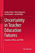 Uncertainty in Teacher Education Futures
