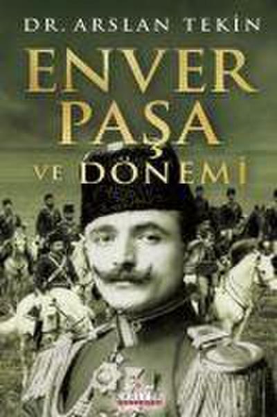 Enver Pasa Ve Dönemi