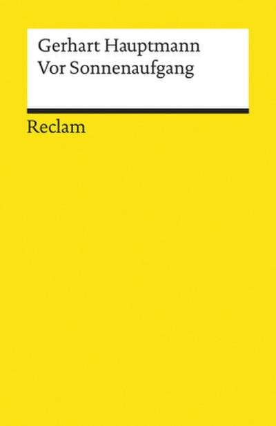 Vor Sonnenaufgang. Soziales Drama. Textausgabe mit Anmerkungen/Worterklärungen, Literaturhinweisen und Nachwort