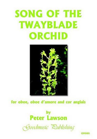 Song of the twayblade Orchidfor oboe, oboe d’amore and cor anglais