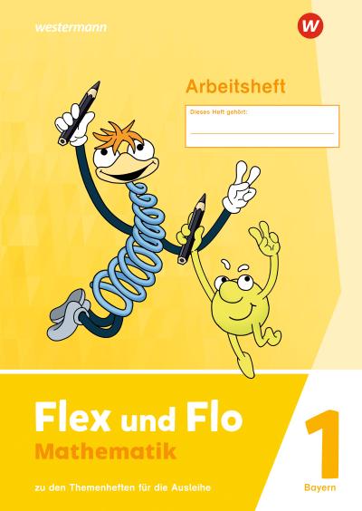 Flex und Flo 1. Arbeitsheft  - Zu den Themenheften für die Ausleihe. Für Bayern