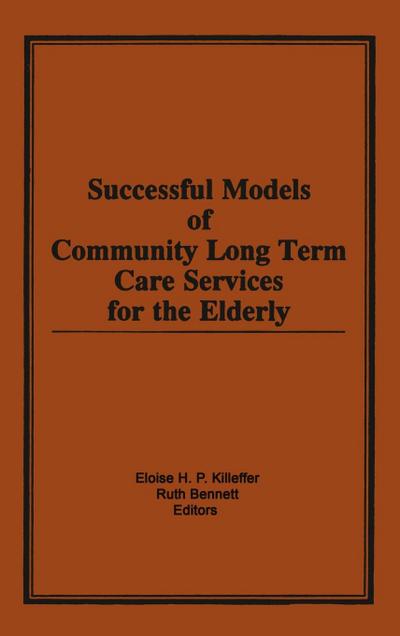 Successful Models of Community Long Term Care Services for the Elderly