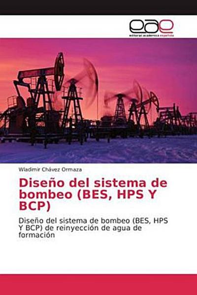Diseño del sistema de bombeo (BES, HPS Y BCP)