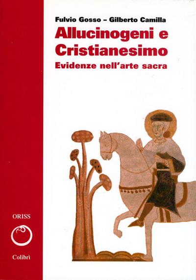 Allucinogeni e cristianesimo. Evidenze nell’arte sacra