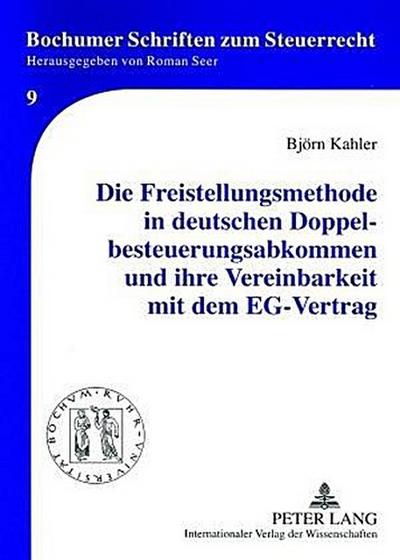 Die Freistellungsmethode in deutschen Doppelbesteuerungsabkommen und ihre Vereinbarkeit mit dem EG-Vertrag