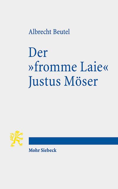 Der ’fromme Laie’ Justus Möser