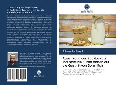 Auswirkung der Zugabe von industriellen Zusatzstoffen auf die Qualität von Sojamilch