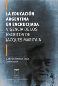 La educación argentina en encrucijada. Vigencia de