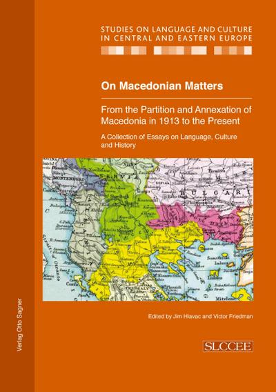 On Macedonian Matters: from the Partition and Annexation of Macedonia in 1913 to the Present