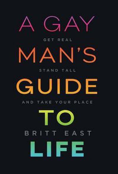 A Gay Man’s Guide to Life