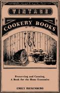 Preserving and Canning - A Book for the Home Economist