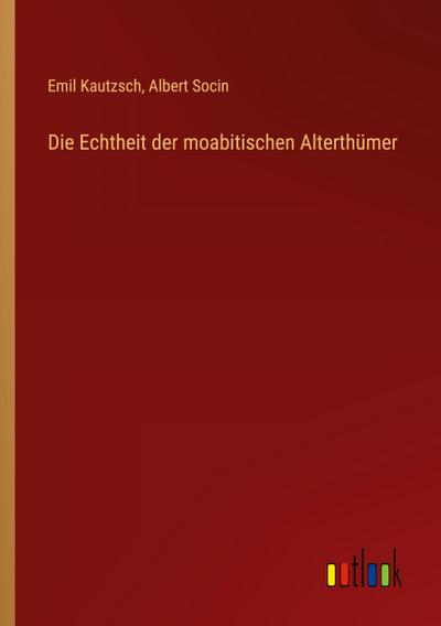 Die Echtheit der moabitischen Alterthümer