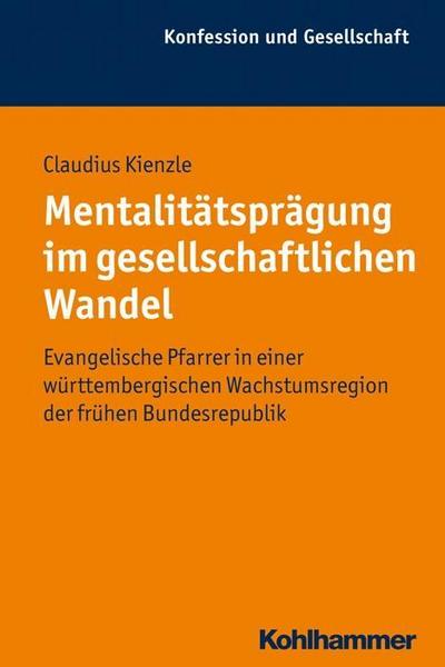 Mentalitätsprägung im gesellschaftlichen Wandel: Evangelische Pfarrer in eine...