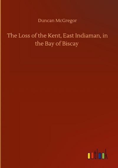 The Loss of the Kent, East Indiaman, in the Bay of Biscay