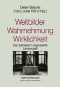 Weltbilder Wahrnehmung Wirklichkeit