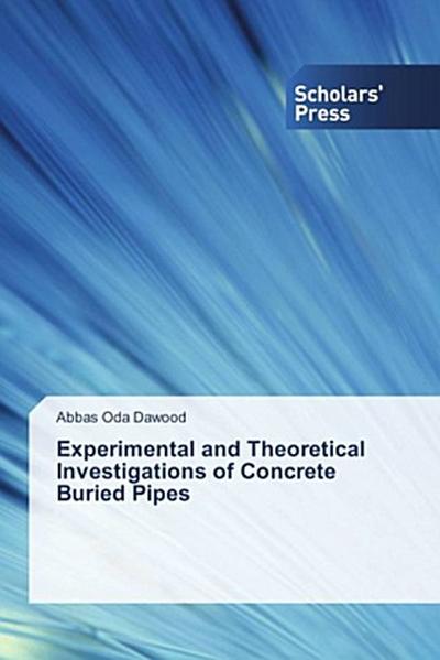 Experimental and Theoretical Investigations of Concrete Buried Pipes