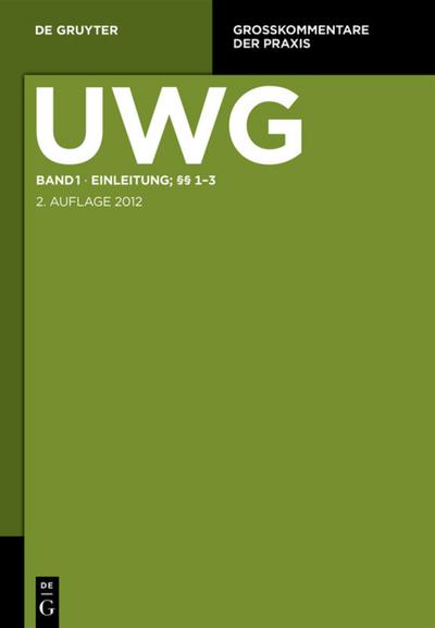 UWG: Einleitung; §§ 1-3 (Großkommentare der Praxis)