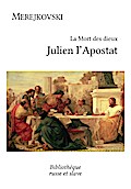 La Mort des dieux - Julien l’Apostat