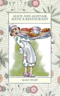 Alice and Alistair Have a Restaurant (Alice Mongoose and Alistair Rat)