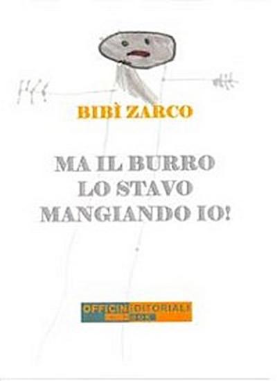 Ma il burro lo stavo mangiando io!