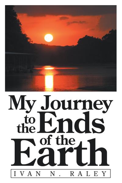 My Journey to the Ends of the Earth