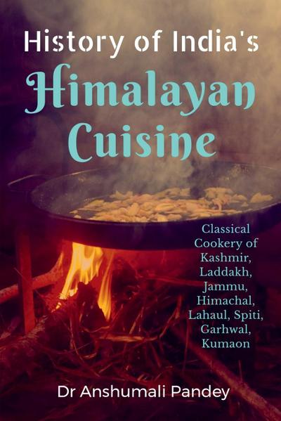 History of India’s Himalayan Cuisine
