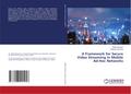 A Framework for Secure Video Streaming in Mobile Ad-Hoc Networks