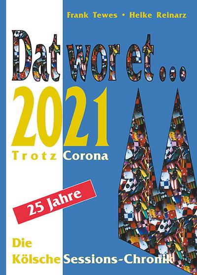 Dat wor et... 2021: Die Kölsche Sessions-Chronik (DAT WOR ET: Die Kölsche Sessions-Chronik)