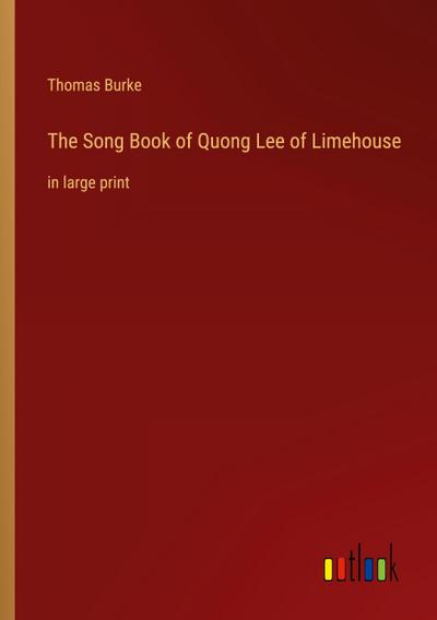 The Song Book of Quong Lee of Limehouse