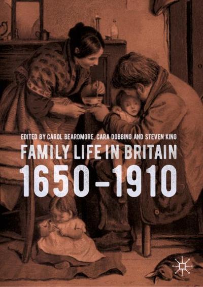 Family Life in Britain, 1650¿1910