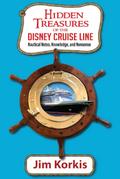 Hidden Treasures of the Disney Cruise Line: Nautical Notes, Knowledge, and Nonsense