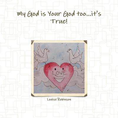 My God is Your God too...it’s True!