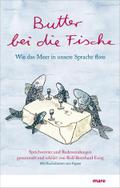 Butter bei die Fische