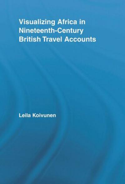 Visualizing Africa in Nineteenth-Century British Travel Accounts