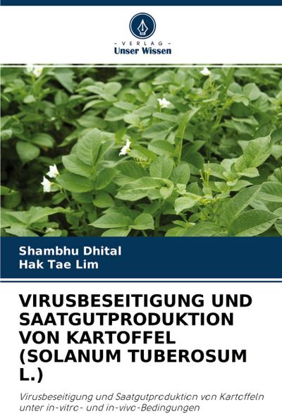VIRUSBESEITIGUNG UND SAATGUTPRODUKTION VON KARTOFFEL (SOLANUM TUBEROSUM L.)
