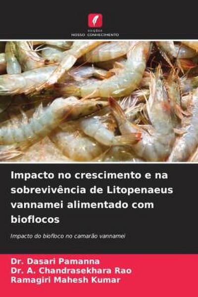 Impacto no crescimento e na sobrevivência de Litopenaeus vannamei alimentado com bioflocos
